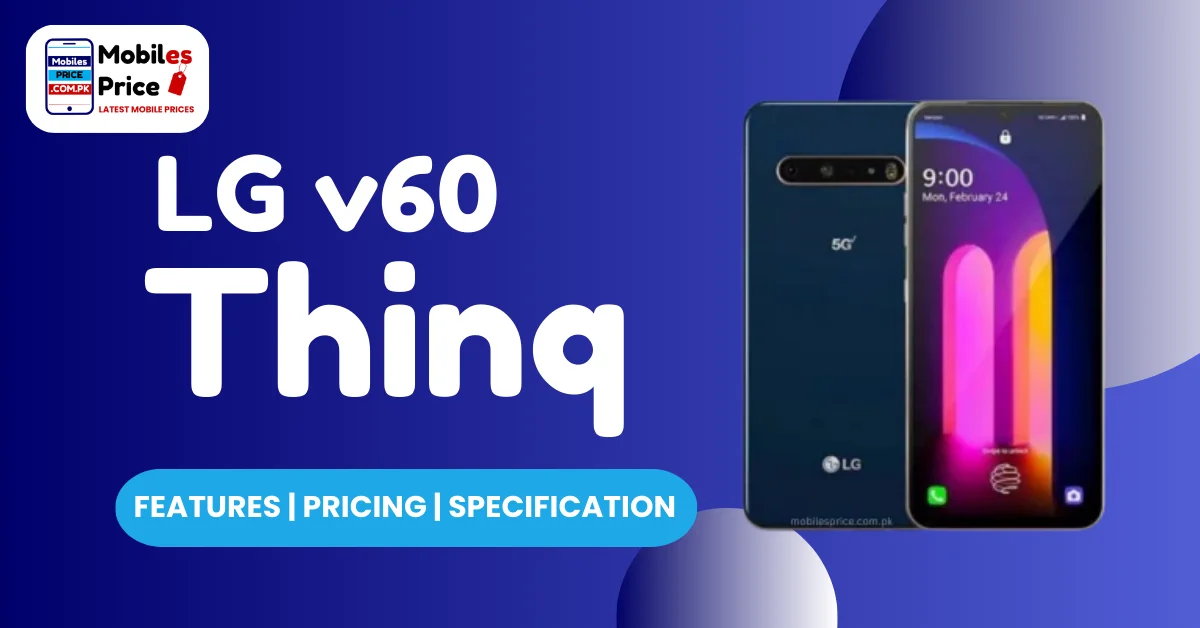 LG v60 Thinq Pricing Features and Specification