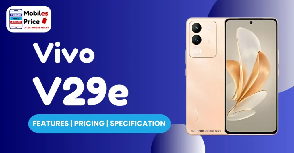 Vivo V29e Pricing Features and Specification