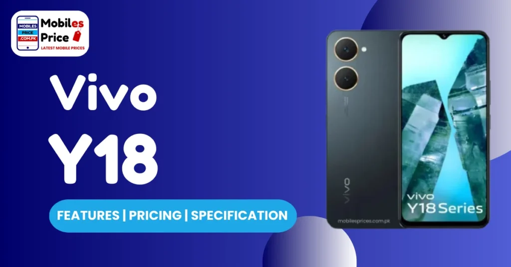 Vivo Y18 Xiaomi 14 pro Pricing Features and Specification